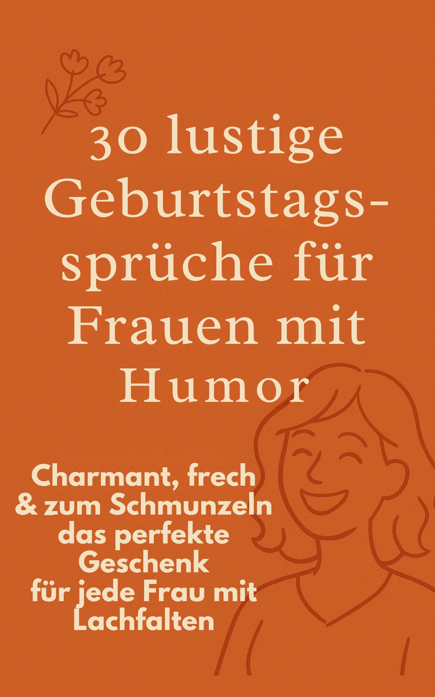 30 lustige Geburtstagssprüche für Frauen - für WhatsApp & Karten PDF