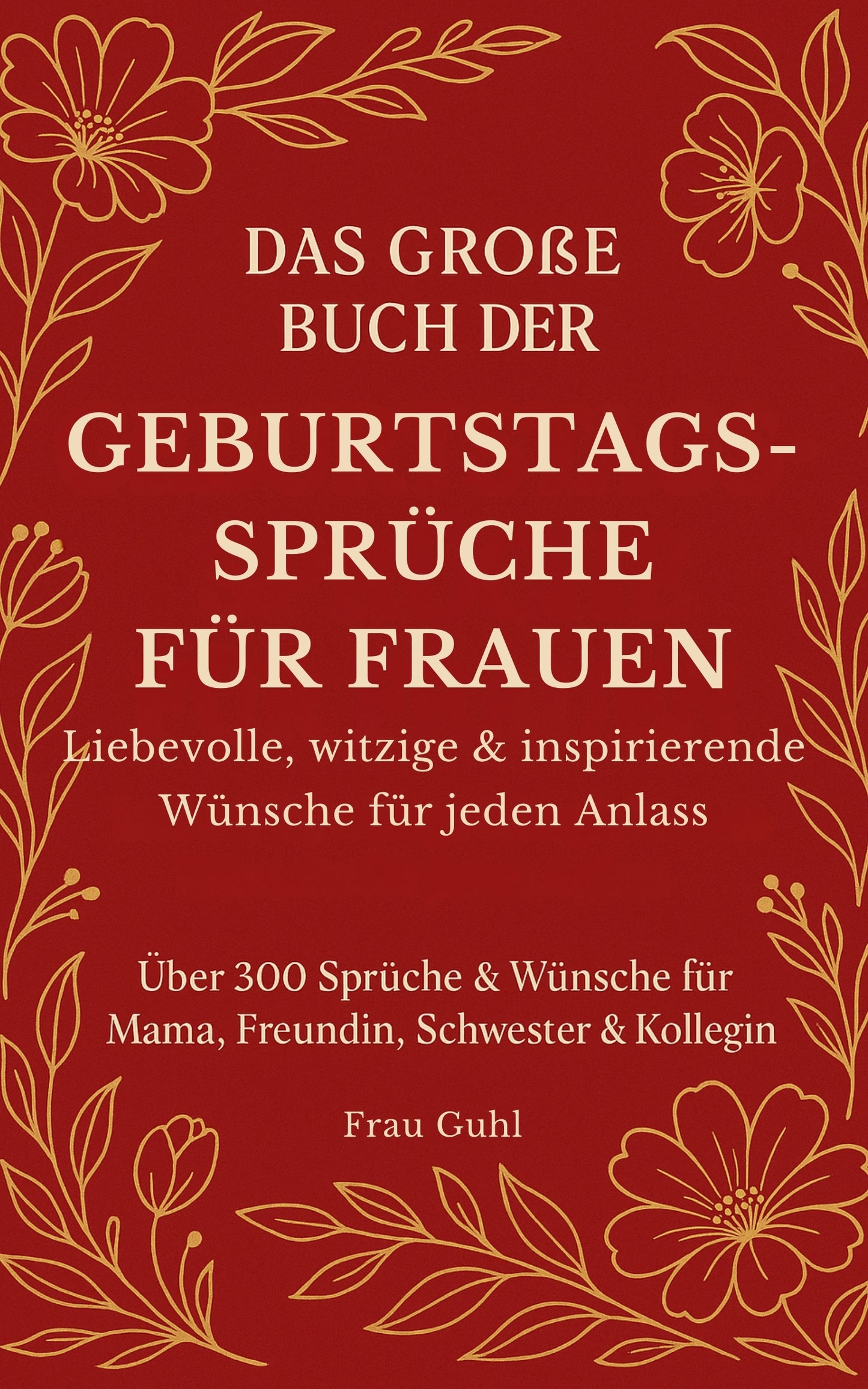 Das große Buch der Geburtstagssprüche für Frauen - große Sprüche-Sammlung als PDF