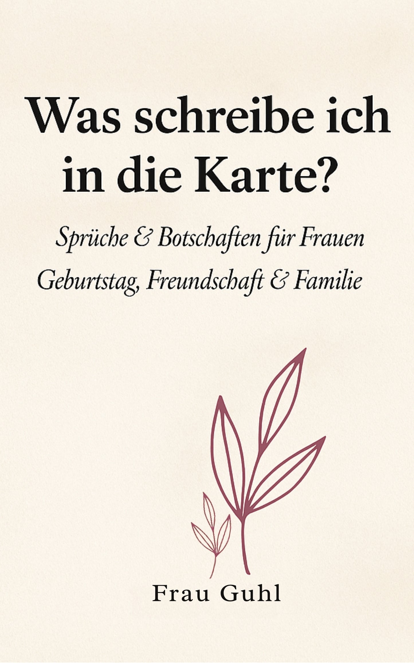 Was schreibe ich in die Karte? Sprüche & Botschaften für Frauen | PDF Sofort Download
